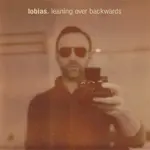 TOBIAS. – leaning over backwards (CD, LP Vinyl)