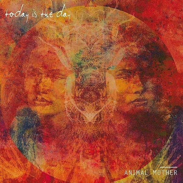 TODAY IS THE DAY – animal mother (CD)