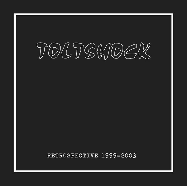 TOLTSHOCK – retrospective 1999-2003 (LP Vinyl)