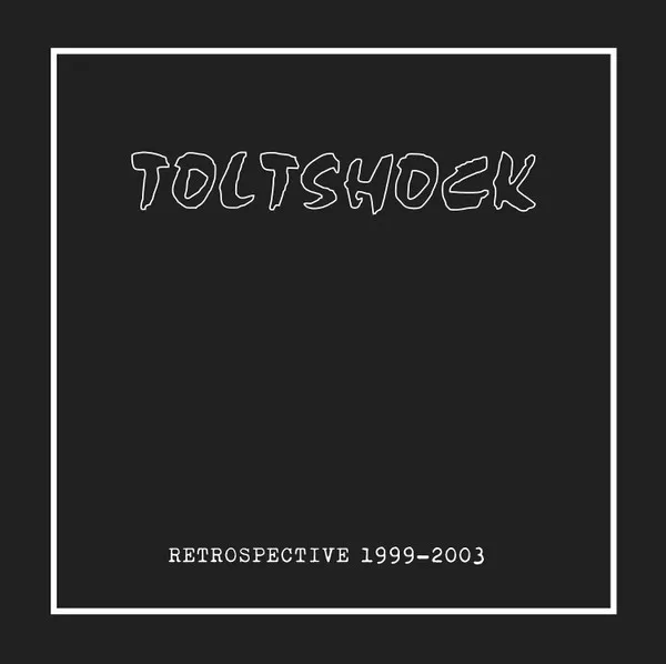 TOLTSHOCK – retrospective 1999-2003 (LP Vinyl)
