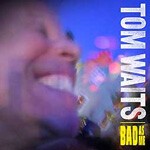 TOM WAITS – bad as me (CD, LP Vinyl)