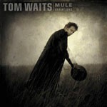 TOM WAITS, mule variations cover