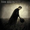 TOM WAITS – mule variations (CD, LP Vinyl)