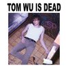TOM WU – is dead (LP Vinyl)