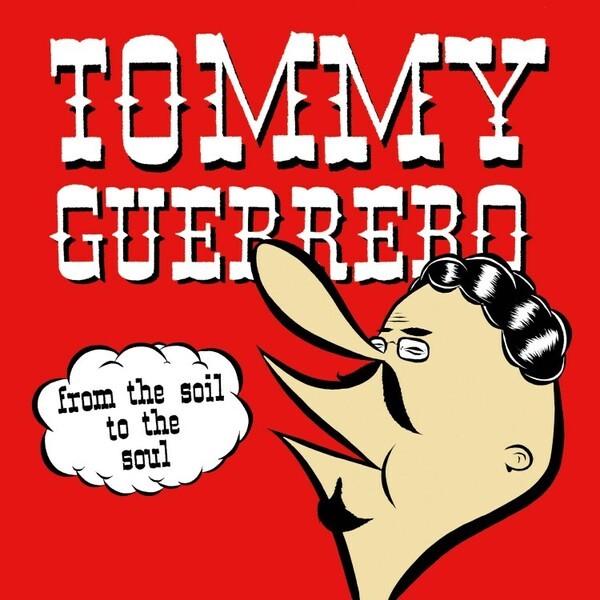 TOMMY GUERRERO, from the soil to the soul cover