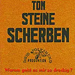 TON STEINE SCHERBEN – warum geht es mir so dreckig? (CD, LP Vinyl)