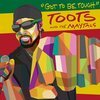 TOOTS & THE MAYTALS – got to be tough (CD, LP Vinyl)