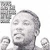 TOOTS & THE MAYTALS – in the dark (LP Vinyl)