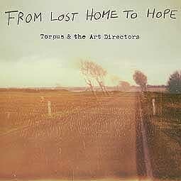 TORPUS & THE ART DIRECTORS – from lost home to hope (CD, LP Vinyl)