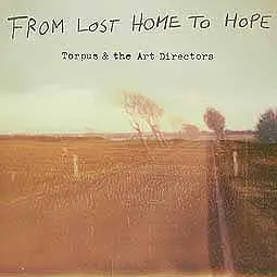 TORPUS & THE ART DIRECTORS – from lost home to hope (CD, LP Vinyl)