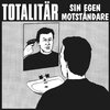 TOTALITÄR – sin egen motstandare (30th anniv.) (LP Vinyl)