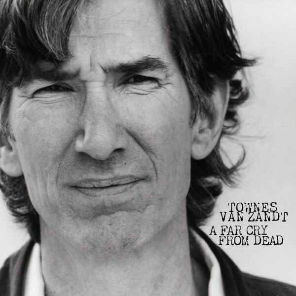 Cover TOWNES VAN ZANDT, a far cry from dead