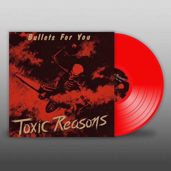 TOXIC REASONS – bullets for you (LP Vinyl)