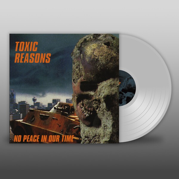 TOXIC REASONS – no peace in our time (LP Vinyl)