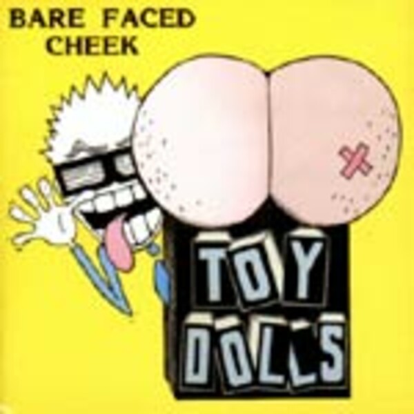 TOY DOLLS, bare faced cheek cover