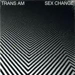TRANS AM – sex change (CD, LP Vinyl)