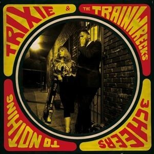 TRIXIE & THE TRAINWRECKS – 3 cheers to nothing (CD)