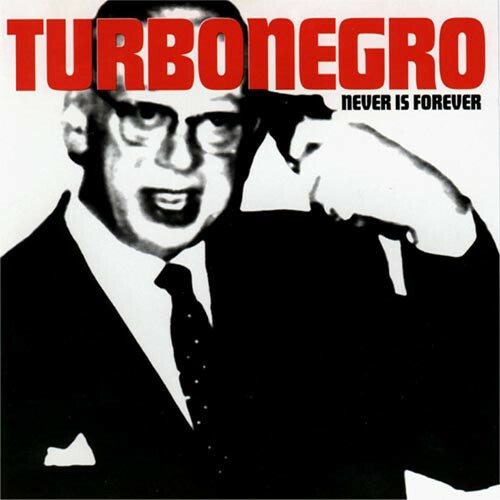 Cover TURBONEGRO, never is forever (re-issue)