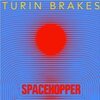 TURIN BRAKES – spacehopper (CD, LP Vinyl)