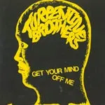 TURPENTINE BROTHERS – get your mind off me (7" Vinyl)