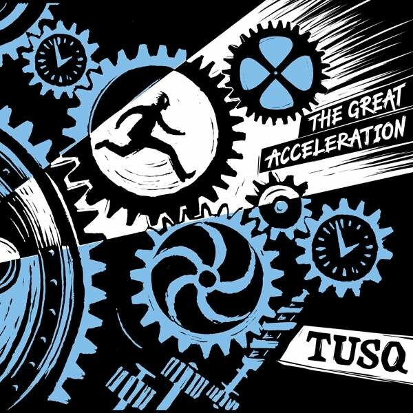 TUSQ – the great acceleration (CD, LP Vinyl)