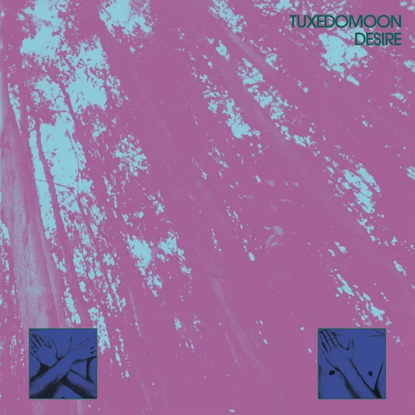 TUXEDOMOON – desire (45th anniversary) (CD, LP Vinyl)