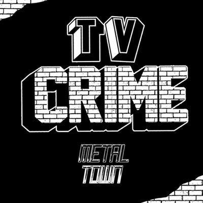 TV CRIME, metal town cover