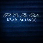 TV ON THE RADIO, dear science cover