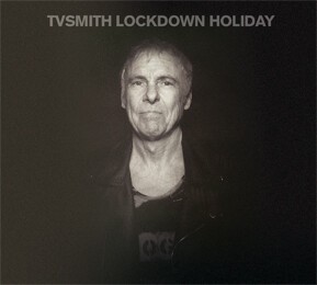 TV SMITH – lockdown holiday (CD, LP Vinyl)