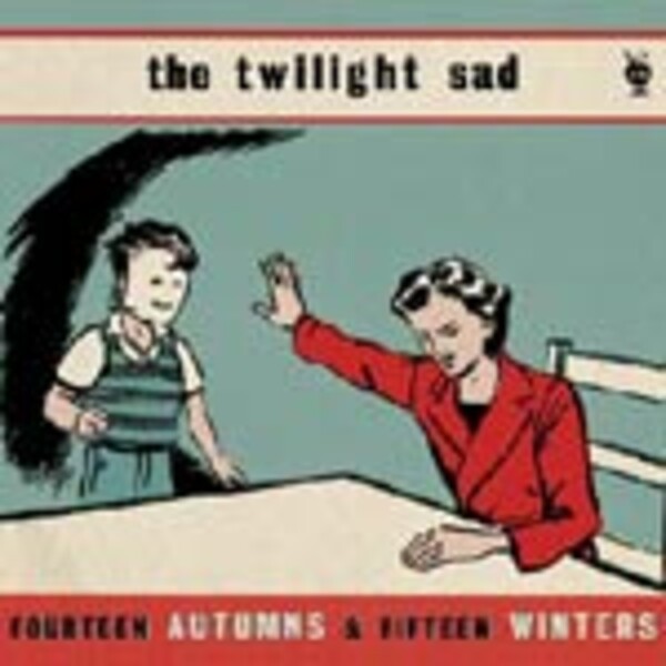 Cover TWILIGHT SAD, fourteen autumns & fifteen winters