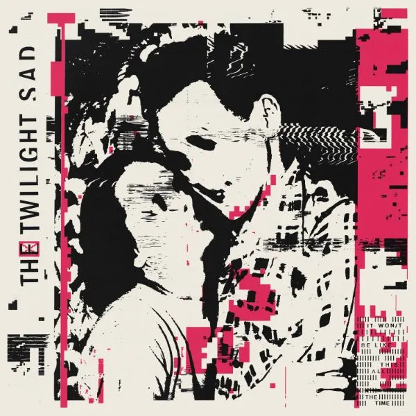 TWILIGHT SAD – it won´t be like this all the time (CD)