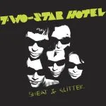 TWO-STAR HOTEL – sweat & glitter (LP Vinyl)