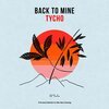 TYCHO – back to mine (CD, LP Vinyl)