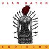 ULAN BATOR – ego:echo (LP Vinyl)