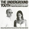 UNDERGROUND YOUTH – nostalgia´s glass (CD, LP Vinyl)