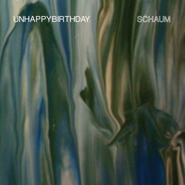 UNHAPPYBIRTHDAY – schaum (CD, LP Vinyl)