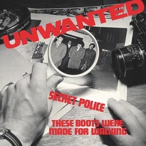 UNWANTED, secret police / these boots were made... cover