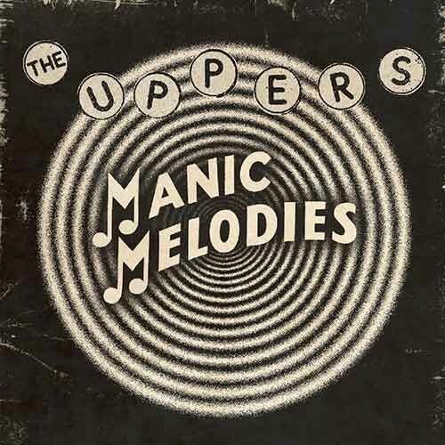 UPPERS – manic melodies ep (7" Vinyl)