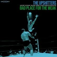 UPSHITTERS – bad place for the weak (LP Vinyl)