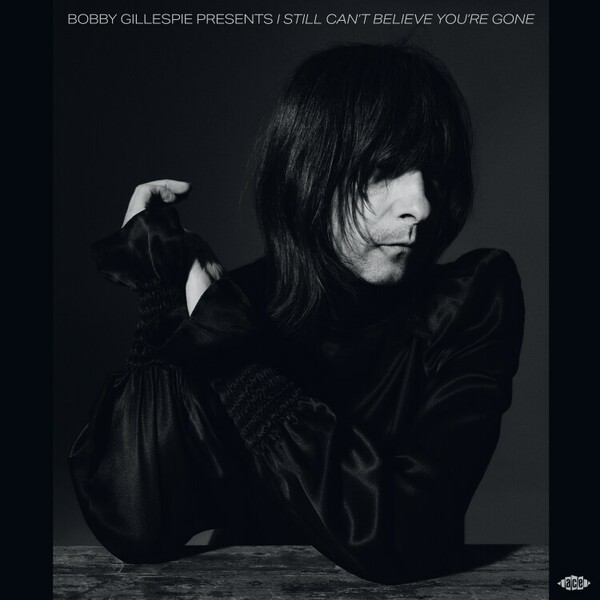 V/A (BOBBY GILLESPIE PRESENTS) – i still can´t believe you´re gone (CD, LP Vinyl)