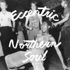 V/A – eccentric northern soul (LP Vinyl)