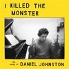 V/A – i killed the monster (songs of daniel johnston) (Kassette, LP Vinyl)