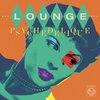 V/A – lounge psychedelique (1954-2022) (CD, LP Vinyl)