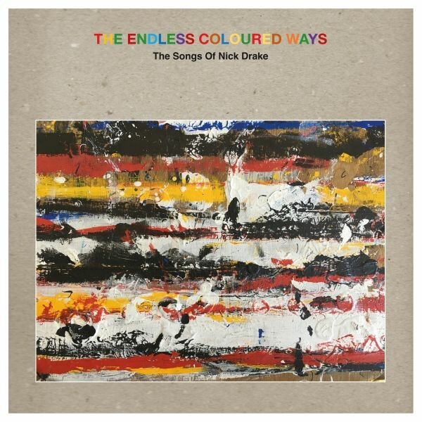 Cover V/A (NICK DRAKE-TRIBUTE), the endless coloured ways: the songs of nick drake