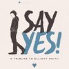 V/A – say yes ! a tribute to elliott smith (CD, LP Vinyl)