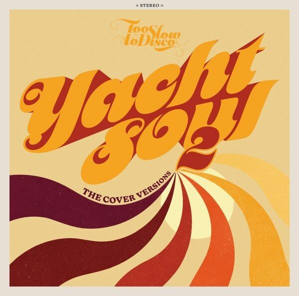 V/A (TOO SLOW TOO DISCO) – yacht soul - the cover versions 2 (CD, LP Vinyl)