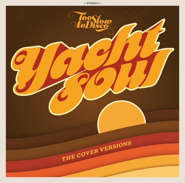 V/A (TOO SLOW TOO DISCO) – yacht soul - the cover versions (CD, LP Vinyl)