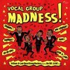 V/A – vocal group madness (LP Vinyl)