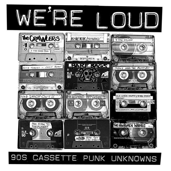 Cover V/A, we´re loud: 90´s cassette punk unknowns