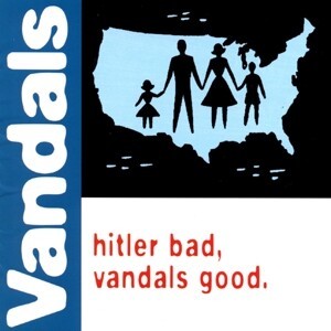 VANDALS – hitler bad, vandals good (LP Vinyl)